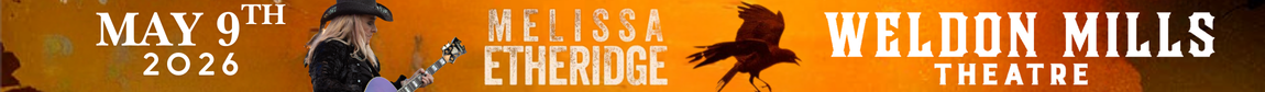Weldon Mills Theatre Melissa Etheridge 05-09-2026